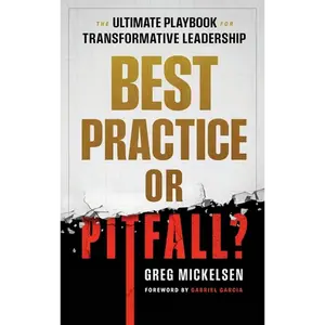 Best Practice or Pitfall?: The Ultimate Playbook for Transformative Leadership - Hardcover