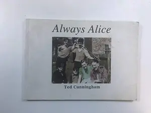 USED-Always Alice by Ted Cunningham (Paperback)