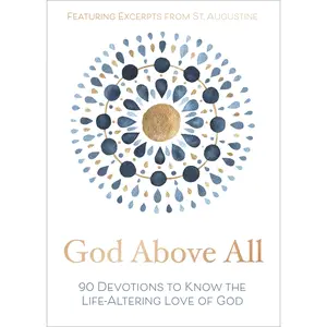 God Above All: 90 Devotions to Know the Life-Altering Love of God by Zondervan [Hardback Book]