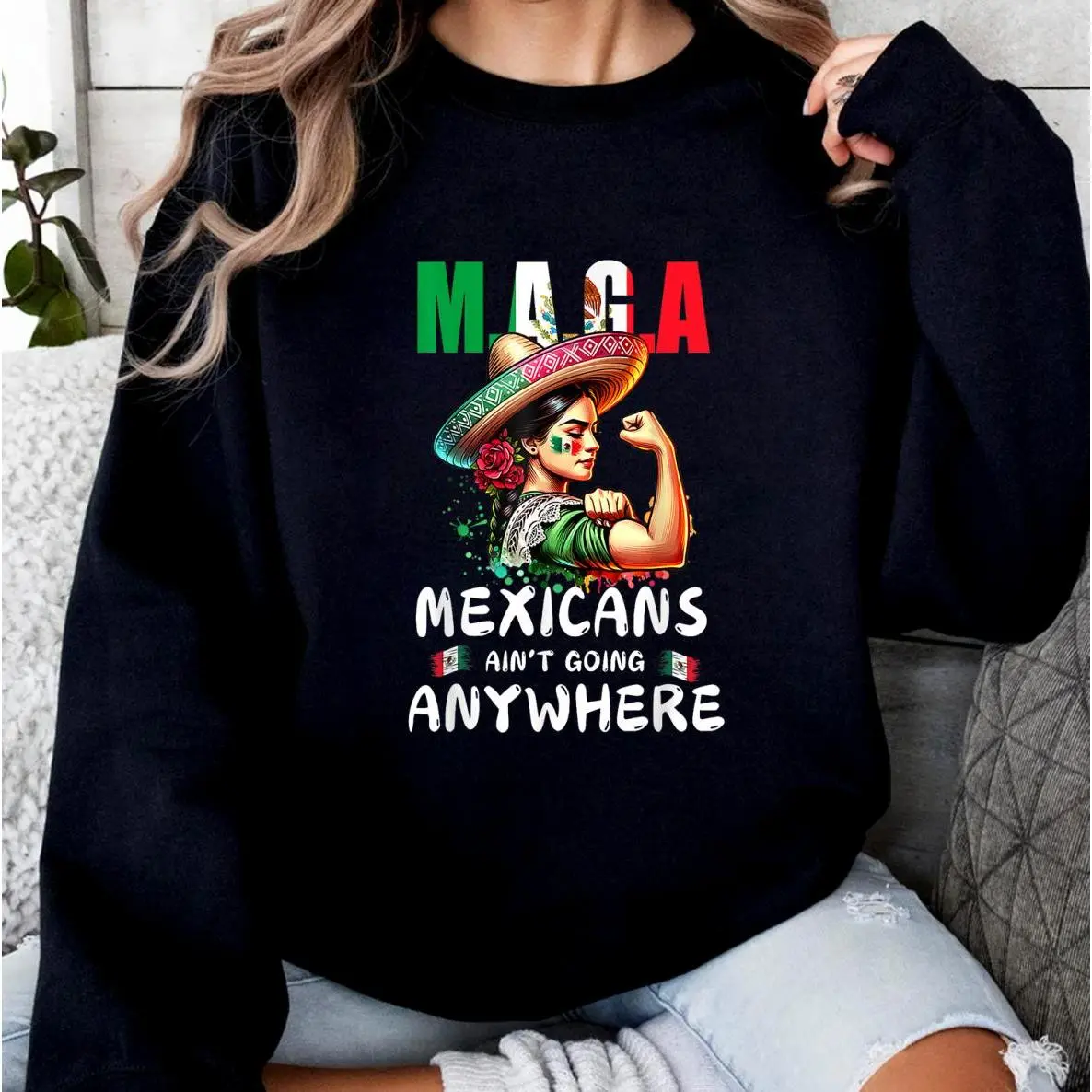 MAGA Mexicans Ain't Going Anywhere T-Shirt, Mexicans shirt, MAGA trending tee, Perfect Fit, Ultimate Comfort, Cool Colors