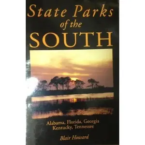 USED-State Parks of the South: Alabama, Florida, Georgia, Kentucky, Tennessee by Blair Howard (Paperback)