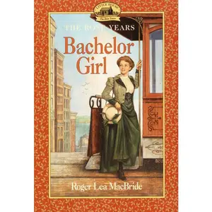 Bachelor Girl (Little House Sequel) by Roger Lea MacBride||Dan Andreasen [Paperback Book]