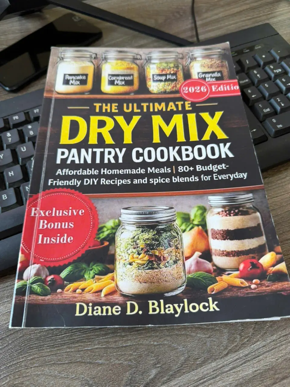 The Ultimate Dry Mix Pantry Cookbook: Easy-Prep Homemade Mixes, Delicious Healthy Dinner Recipes, Everyday Cooking Guide for Recipe Enthusiasts