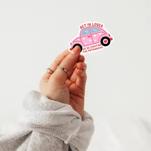 get in loser sticker feminist sticker liberal gifts for revolution stickers activist decal feminism sticker fight the patriarchy sticker