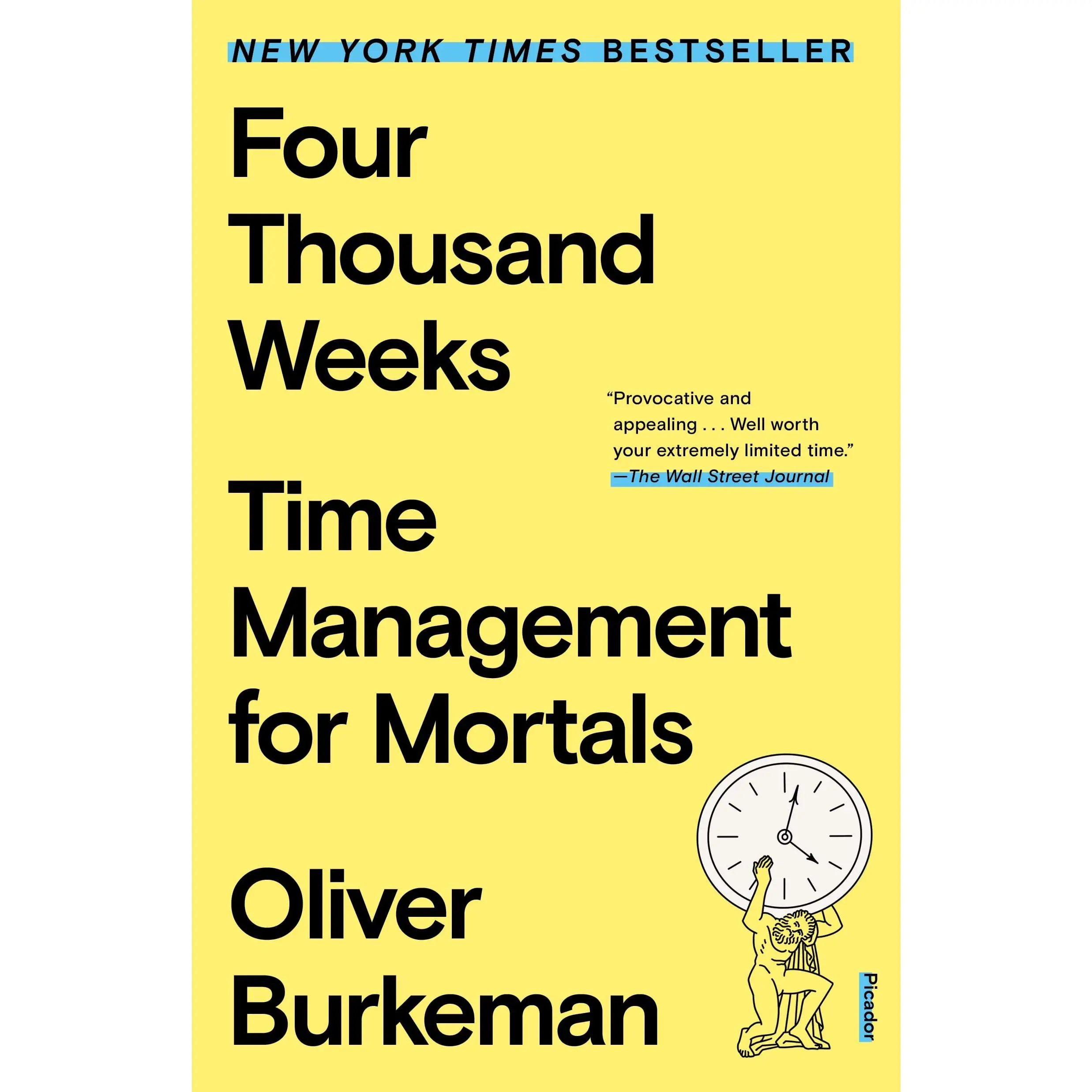 Four Thousand Weeks: Time Management for Mortals -- Oliver Burkeman - Paperback