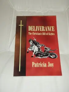 USED-Deliverance: The Christian Bill of Rights by Patricia Joy (Paperback)