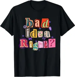 Bad Idea Right ? T-Shirt for men and women, Unisex T-shirt, Black T-shirt