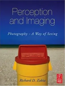 USED-Perception and Imaging: Photography--A Way of Seeing by Richard D. Zakia (Paperback)