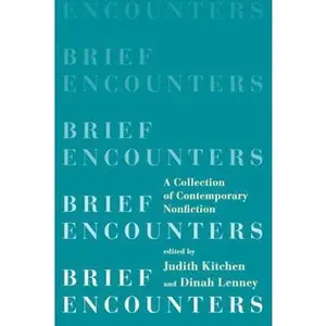 USED-Brief Encounters: A Collection of Contemporary Nonfiction by Kitchen, Judith (Paperback)