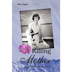 USED-Killing Mother: Progressive Supranuclear Palsy by Rita H. Clagett (Paperback)