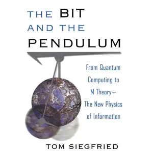 USED-The Bit and the Pendulum: From Quantum Computing to M Theory--The New Physics of Information by Siegfried, Tom (Paperback)