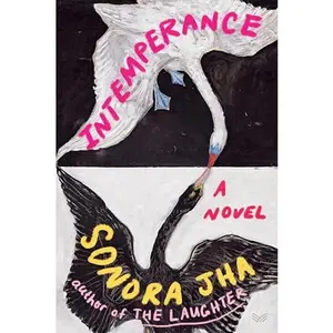 Intemperance -- Sonora Jha - Hardcover