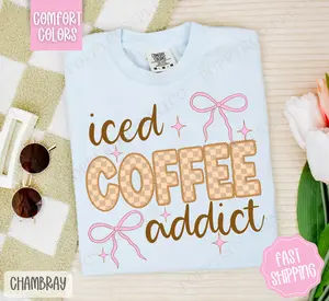 Iced Coffee Addict Comfort Colors Tshirt, Cute Tee, Girly Shirt
