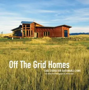 USED-Off the Grid Homes: Case Studies for Sustainable Living by Ryker, Lori (Paperback)