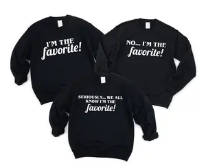 I'm The Favorite Sweatshirt, Funny Adult Sibling Hoodie, Family Matching Sweater, Sarcastic Matching Sweatshirt, No I'm Favorite Hoodie, Gift Sweatshirt For Friend.