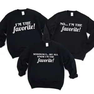 I'm The Favorite Sweatshirt, Funny Adult Sibling Hoodie, Family Matching Sweater, Sarcastic Matching Sweatshirt, No I'm Favorite Hoodie, Gift Sweatshirt For Friend.