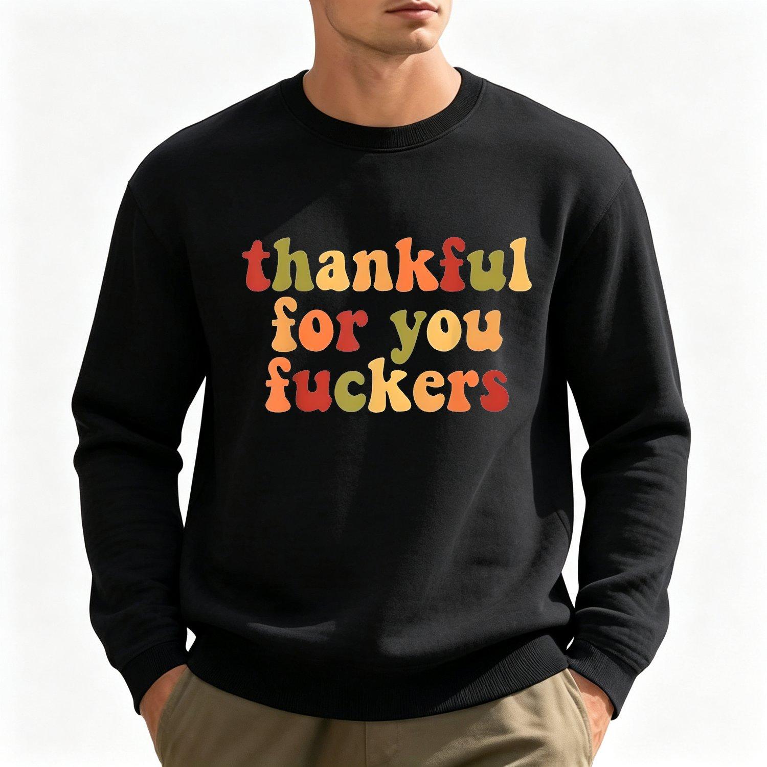 Men's Sweatshirts Funny Thanksgiving Sweater Thankful For You Friendsgiving Grateful Holiday Pullover Fall Season Cozy Casual Apparel