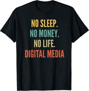 Digital Media Studies, No Sleep No Money No Life Digital Med T-Shirt - Jenniferlau Shop 91B08JQ5KBLW