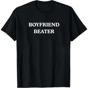 BOYFRIEND BEATER Unisex Heavy Cotton Tee- Funny shirt - boyfriend hate - gift for womenBlack,