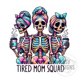 Tired MOM Squad Sublimation Transfer 11 inch