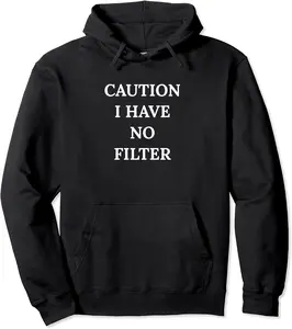 Caution I Have No Filter Pullover Hoodie - Margaritahe Shop 44B0CRPPTLFR