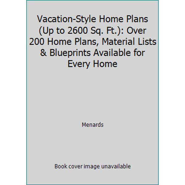 USED-Vacation-Style Home Plans (Up to 2600 Sq. Ft.): Over 200 Home Plans, Material Lists & Blueprints Available for Every Home by Menards (Paperback)
