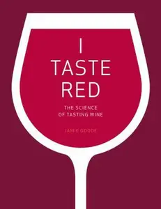 USED-I Taste Red: The Science of Tasting Wine by Goode, Jamie (Hardcover)