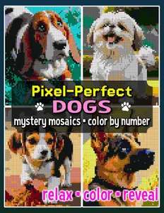 Pixel-Perfect Dogs Mystery Mosaic Color by Number: Pixel Art Coloring Book for Adults and Teens (Mystery Mosaic Coloring Books)