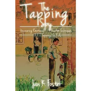 USED-The Tapping Spy: Uncovering Emotional Freedom Techniques (EFT Tapping) for Kids by Jan K. Foster (Paperback)