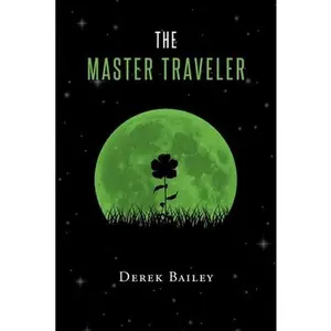 USED-The Master Traveler by Bailey, Derek (Paperback)