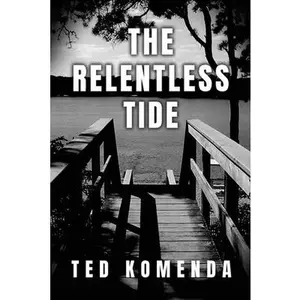 The Relentless Tide -- Ted Komenda, Paperback