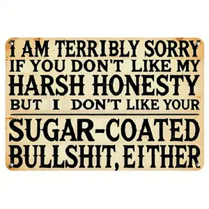 1pc Funny Vintage Aluminum Sign - "I'm Sorry If You Don't Like My Harsh Honesty, But I Also Don't Like Your Sugar-Coated Nonsense" - Sarcastic Wall Art with Rustic Distressed Finish, Perfect for Home, Office, or Cafe Decor, 8x12 Inches
