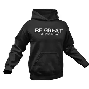 Be Great In Their Face Hoodie Menswear Pocket