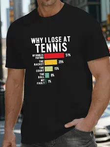 WHY I LOST TENNIS Printed Men's Round Neck T-Shirt With Comfy Short Sleeves Design, Perfect For Summer Everyday Life & Outdoor Vacation
