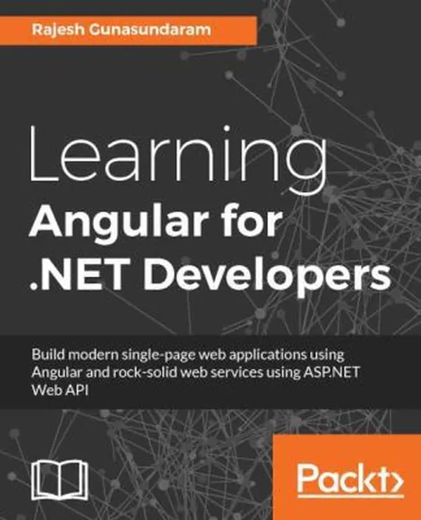 USED-Learning Angular for .NET Developers: Develop dynamic .NET web applications powered by Angular 4 by Gunasundaram, Rajesh (Paperback)