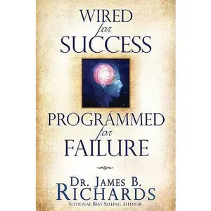USED-Wired for Success, Programmed for Failure by Richards, James B. (Paperback)