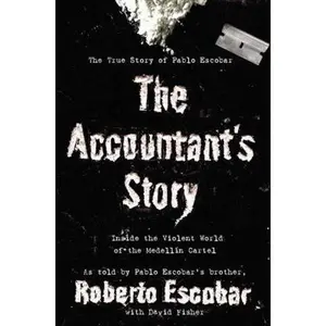 USED-The Accountant's Story: Inside the Violent World of the Medellín Cartel by Roberto Escobar (Hardcover)