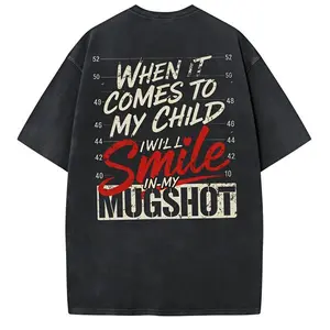 When It Comes To My Child I Will Smile In My Mugshot Shirt-Ver2,Print Women's Shirt, Top Womenswear, Cotton Tee, Sweatshirt,  Tops,Gift for Husband, Unisex, Fabric, Streetwear Womenswear