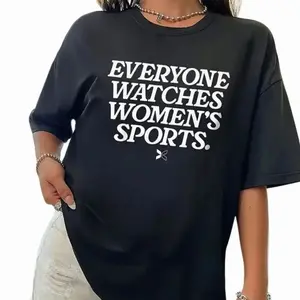 Everyone Watches Women's Sports T-Shirt, Women's Sports Shirt R