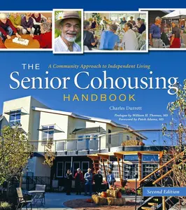 USED-The Senior Cohousing Handbook - 2nd Edition: A Community Approach to Independent Living by Durrett, Charles (Paperback)