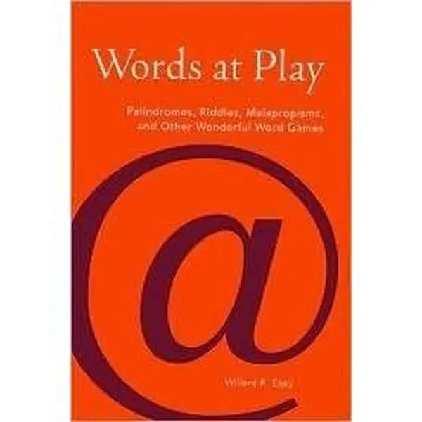 USED-Words at Play: Palindromes, Riddles, Malapropisms, and Other Wonderful Word Games by Willard R. Espy (Hardcover)