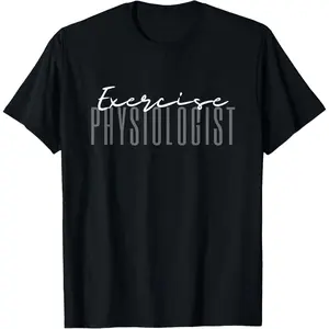 100% Cotton Exercise Physiologist Exercise Physiology Physical Therapy T-Shirt