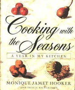 USED-Cooking With the Seasons: A Year in My Kitchen by Monique Hooker (Hardcover)