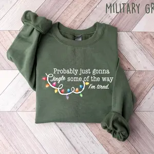Probably Just Gonna Jingle Some Of The Way Im Tired Christmas Shirt, Funny Holiday Shirt