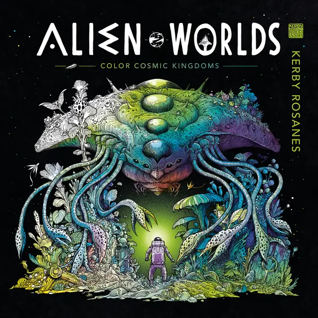 Alien Worlds: Color Cosmic Kingdoms by Kerby Rosanes (Paperback)