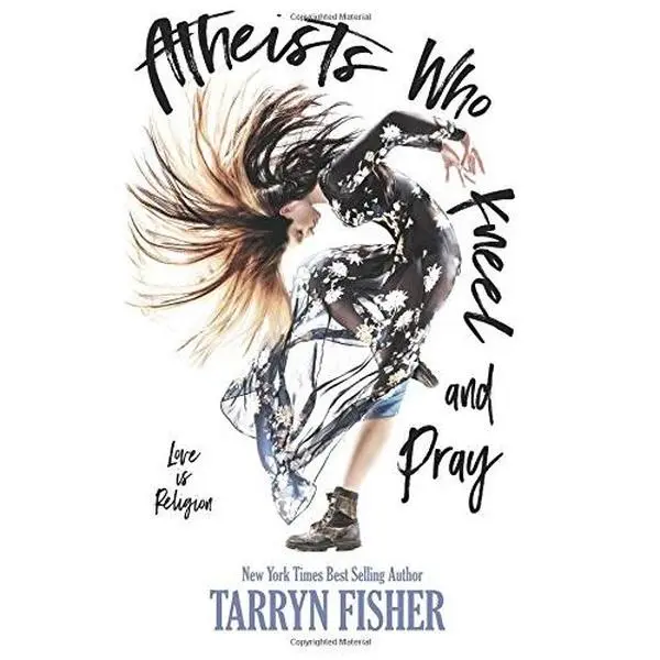 USED-Atheists Who Kneel and Pray by Tarryn Fisher (Paperback)