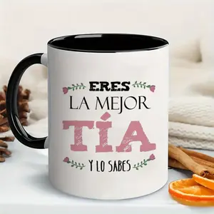 1pc 11oz Spanish Style Ceramic Mug | Aunt Coffee Mug/Tea Cup with "Eres La Mejor Tia Y Lo Sabes" Letter Pattern and Floral Decor, Ideal Gift for Women, Men, Aunts, Suitable for Birthday, Mother'S Day, Christmas, Daily Kitchen Use