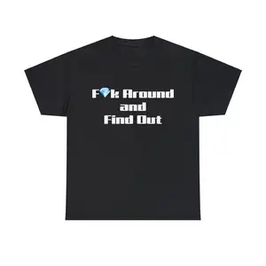"F Around and Find Out" Unisex Heavy Cotton Tee