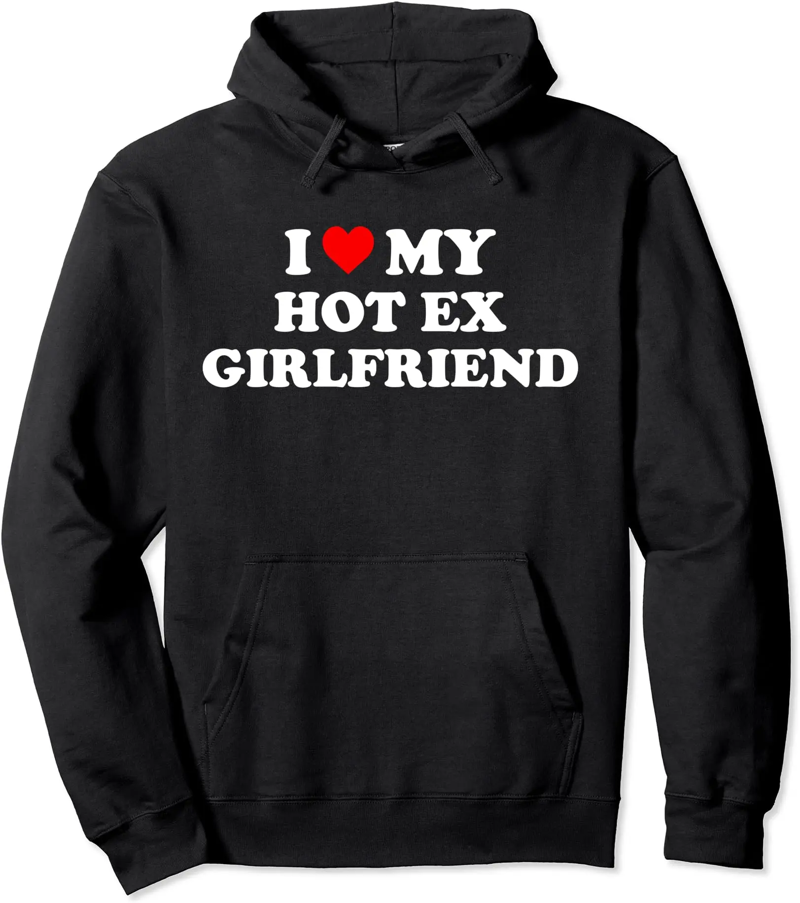 I Love My Hot Ex Girlfriend Graphic Hoodie | Unisex Hooded Sweatshirt