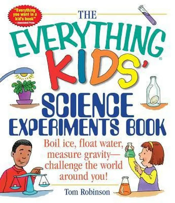 USED Book - The Everything Kids' Science Experiments Book: Boil Ice, Float Water, Measure Gravity-Challenge the World Around You! by Robinson, Tom (Paperback) - english